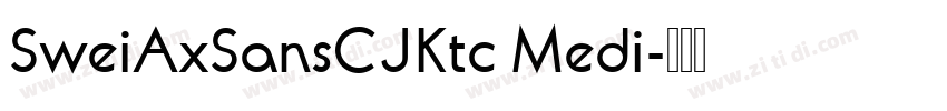 SweiAxSansCJKtc Medi字体转换